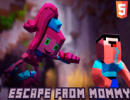 Escape From Mommy